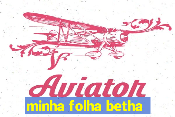 minha folha betha